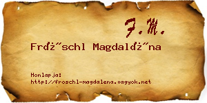 Fröschl Magdaléna névjegykártya
